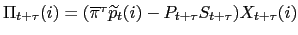 $ \Pi_{t+\tau}(i)=(\overline{\pi}^{\tau}\widetilde{p}_{t}(i)-P_{t+\tau} S_{t+\tau})X_{t+\tau}(i)$