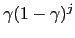 $ \gamma(1-\gamma)^{j}$
