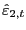 $ \hat{\varepsilon}_{2,t} $