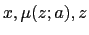 $\displaystyle x,\mu(z;a),z$