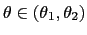 $ \theta\in(\theta_{1},\theta_{2})$