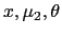 $\displaystyle x,\mu_{2},\theta$