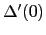 $ \Delta^{\prime}(0)$
