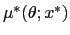 $ \mu^{\ast}(\theta ;x^{\ast})$