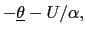 $ -\underline {\theta}-U/\alpha,$