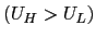 $ (U_{H}>U_{L})$