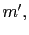 $ m^{\prime},$