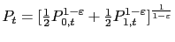 $ P_{t}=[\frac{1}{2}P_{0,t} ^{1-\varepsilon}+\frac{1}{2}P_{1,t}^{1-\varepsilon}]^{\frac{1}{1-\varepsilon} }$