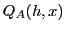 $ Q_{A}(h,x)\ $