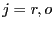 $ j=r,o$