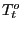 $ T_{t}^{o}$