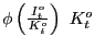$ \phi\left( \frac{I_{t}^{o} }{K_{t}^{o}}\right) \ K_{t}^{o}$