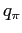 $ q_{\pi}$