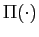 $ \Pi(\cdot)$