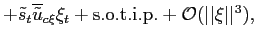 $\displaystyle +\tilde{s}_{t}\overline{\tilde{u}}_{c\xi}\xi_{t}+{\mathrm{s.o.t.i.p.} }+{{\mathcal{O}}}(\vert\vert\xi\vert\vert^{3}),$