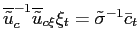 $ \overline{\tilde{u}}_{c} ^{-1}\overline{\tilde{u}}_{c\xi}\xi_{t}=\tilde{\sigma}^{-1}\bar{c}_{t}$