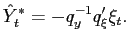 $\displaystyle \hat{Y}_{t}^{\ast}=-q_{y}^{-1}q_{\xi}^{\prime}\xi_{t}. $