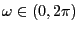 $ \omega\in(0,2\pi)$