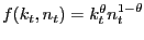 $ f(k_{t},n_{t})=k_{t}^{\theta}n_{t}^{1-\theta}$