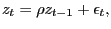 $\displaystyle z_{t}=\rho z_{t-1}+\epsilon_{t},$