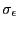 $ \sigma_{\epsilon}$