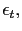 $ \epsilon_{t},$