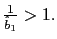 $ \frac{1}{\hat{b}_{1}}>1.$
