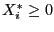 $\displaystyle X_{i}^{\ast}\geq0$