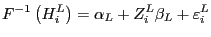 $\displaystyle F^{-1}\left( {H_{i}^{L}}\right) =\alpha_{L}+Z_{i}^{L}\beta_{L} +\varepsilon_{i}^{L}$