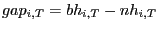 $ gap_{i,T}=bh_{i,T}-nh_{i,T}$