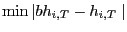 $ \min\vert bh_{i,T}-h_{i,T\text{ }}\vert$