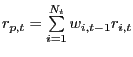 $ r_{p,t}=\sum\limits_{i=1}^{N_{t}}w_{i,t-1}r_{i,t}$