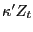 $ \kappa^{\prime}Z_{t}$