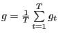 $ g=\frac{1}{T}\sum\limits_{t=1}^{T}g_{t}$