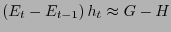 $\displaystyle \left( {E_{t} -E_{t-1} } \right) h_{t} \approx G-H $