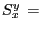 $ S_{x}^{y} \,=\,$