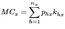 $\displaystyle MC_{x}=\sum\limits_{h=1}^{n_{x}}{p_{hx}k}_{hx} $