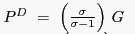 \begin{displaymath} \begin{array}
[c]{l}
(11)\,\,P^{D}\,\,=\,\,\left(  {\frac{\sigma}{\sigma-1}} \right) \,G\\
\end{array}\end{displaymath}