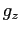 $ g_{z}$