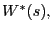 $ W^{\ast}(s),$
