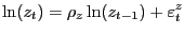 $\displaystyle \ln(z_{t} )=\rho_{z} \ln(z_{t-1} )+\varepsilon_{t}^{z} $
