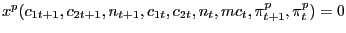 $\displaystyle x^{p}(c_{1t+1} ,c_{2t+1} ,n_{t+1} ,c_{1t} ,c_{2t} ,n_{t} ,mc_{t} ,\pi _{t+1}^{p} ,\pi_{t}^{p} )=0 $