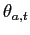 $ \mathbf{\theta}_{a,t}$