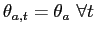$ \mathbf{\theta}_{a,t}=\mathbf{\theta}_{a}\ \forall t$