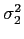 $ \sigma_{2}^{2}$
