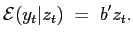 $\displaystyle \mathcal{E}(y_{t}\vert z_{t})\;=\;b^{\prime}z_{t}.$