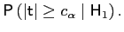 $\displaystyle \mathsf{P}\left( \left\vert \mathsf{t}\right\vert \geq c_{\alpha}\mid\mathsf{H} _{1}\right) .$