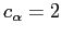 $ c_{\alpha}=2$