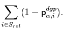 $\displaystyle \sum_{i\in S_{rel}}(1-\mathsf{p}_{\alpha,i}^{dgp}).$