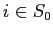 $ i\in S_{0}$